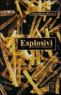 Esplosivi. Un hobby come un altro Sconto