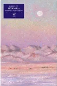 Prezzo Basso Mongolia. Viaggio a Olgii e oltre