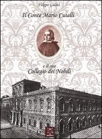 Prezzo Conveniente Il conte Mario Cutelli e il suo Collegio dei nobili
