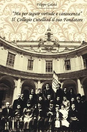 «Ma per seguir virtute e canoscenza». Il Collegio Cutelli ed il suo fondatore Consegna Rapida