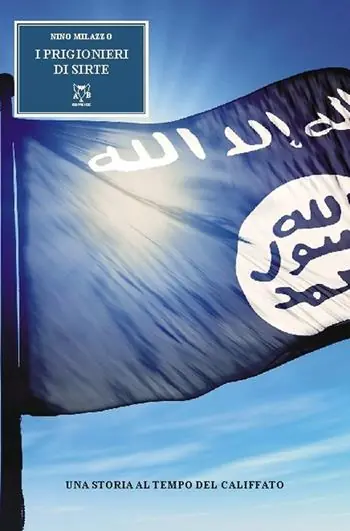 I prigioneri di Sirte. Una storia al tempo del califfato Offerta Speciale