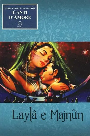 Ultima Occasione Canti d‘amore. Laylâ e Majnûn
