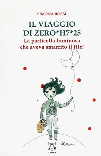 Il viaggio di Zero*H7*25. La particella luminosa che aveva smarrito il file! Sconto