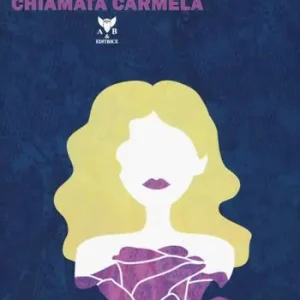 Una rosa chiamata Carmela Subito Disponibile