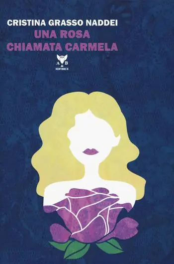Una rosa chiamata Carmela Subito Disponibile
