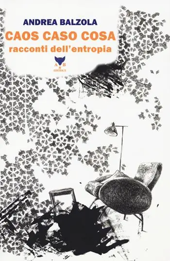Caos caso cosa. Racconti dell‘entropia A Buon Prezzo