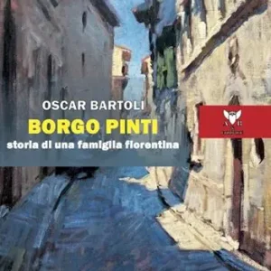 Borgo Pinti. Storia di una famiglia fiorentina Compra Oggi Stesso