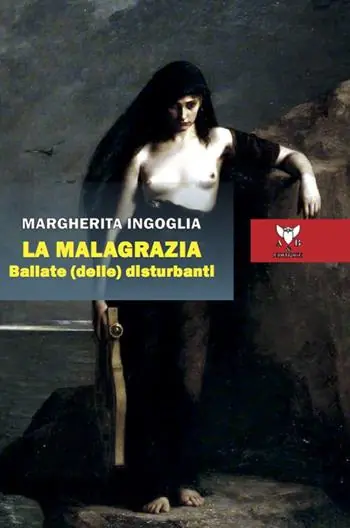 Consegna Rapida La malagrazia. Ballate (delle) disturbanti