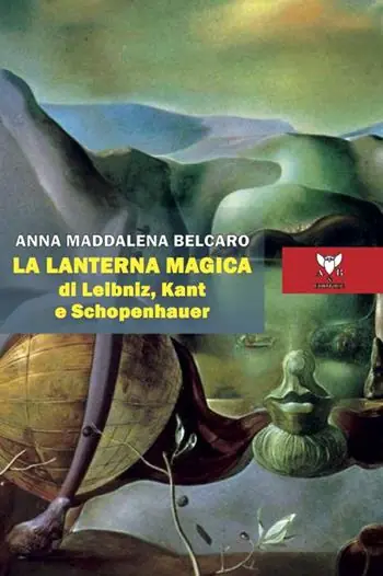 Prezzo Ridotto La lanterna magica di Leibniz, Kant e Schopenhauer