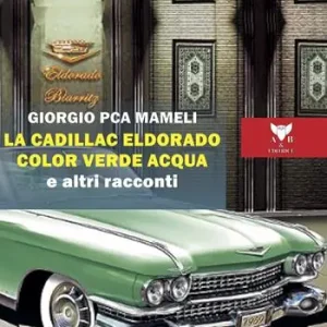 Prezzo Basso La Cadillac Eldorado color verde acqua e altri racconti