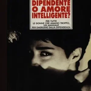 Promozione Esclusiva Amore dipendente, amore intelligente ?