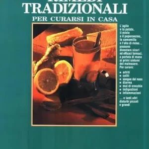 Rimedi tradizionali per curarsi in casa A Buon Prezzo
