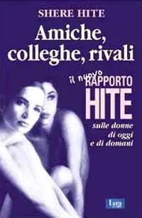 Offerta Del Giorno Amiche, colleghe, rivali. Il nuovo rapporto Hite sulle donne di oggi e di domani