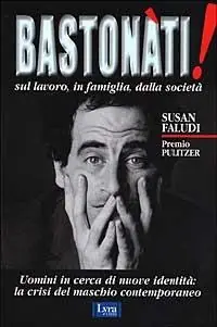Prezzo Basso Bastonati! Sul lavoro, in famiglia, dalla società. Gli uomini in cerca di una nuova identità