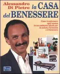 Ultima Occasione La casa del benessere. Come trasformare ogni stanza in un ambiente ideale per la salute, l‘armonia e il benessere