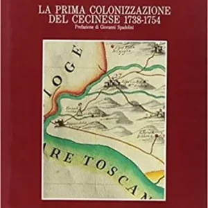 Prima colonizzazione del cecinese (1734-1754) Esclusivo
