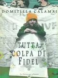 Popolare Tutta colpa di Fidel