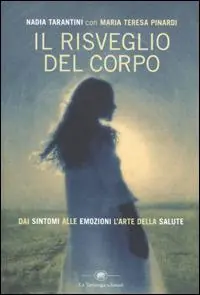 Solo Oggi Il risveglio del corpo. Dai sintomi alle emozioni l‘arte della salute