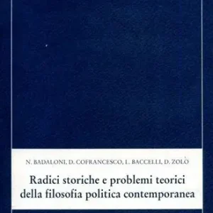 Radici storiche e problemi teorici della filosofia politica contemporanea Economico
