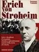 Prezzo Ridotto Erich von Stroheim. Fasto e decadenza di un geniale sfrenato e anticonformista maestro della storia del cinema
