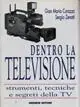 Dentro la televisione Direttamente Dal Produttore
