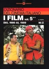 Dizionario del cinema italiano. I film. Vol. 5 2 Dal 1980 al 1989. M-z. Scelto Dai Clienti