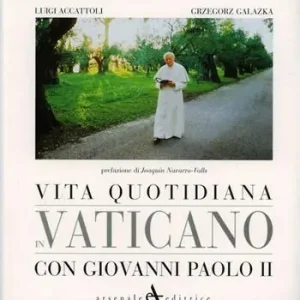 Vita quotidiana in Vaticano con Giovanni Paolo II. Ediz. illustrata Prezzo Di Fabbrica