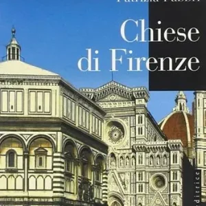 Chiese di Firenze. Ediz. illustrata Non Perdere