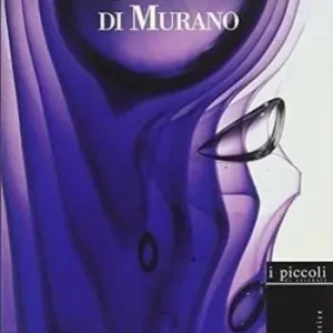 Il vetro di Murano. Storie di vetri. Ediz. illustrata Promozione