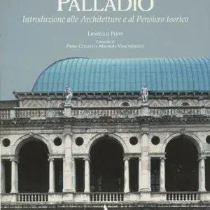 Palladio. Introduzione alle architetture e al pensiero teorico. Ediz. illustrata Prezzo Di Fabbrica