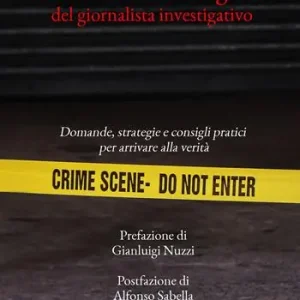 Non Perdere Cento tecniche segrete del giornalista investigativo. Domande, strategie e consigli pratici per arrivare alla verità