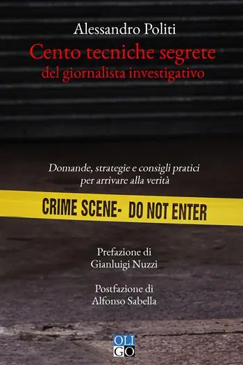 Non Perdere Cento tecniche segrete del giornalista investigativo. Domande, strategie e consigli pratici per arrivare alla verità