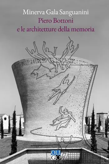 Piero Bottoni e le architetture della memoria. Progetti dall‘Archivio Piero Bottoni nel contesto dell‘Italia del Novecento Offerta Speciale