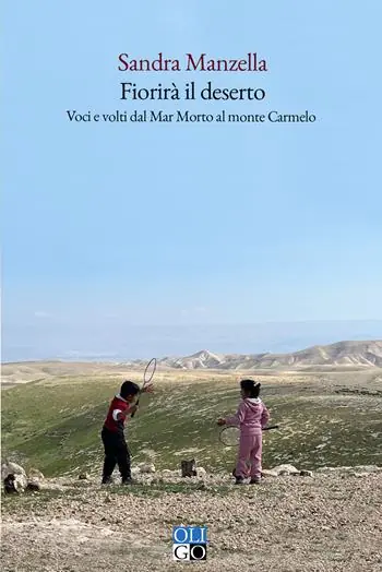 Prezzo Basso Fiorirà il deserto. Voci e volti dal Mar Morto al monte Carmelo