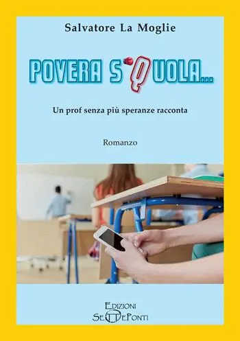 Affare Povera Squola... Un prof senza più speranze racconta