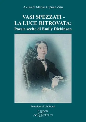 Vasi spezzati-La luce ritrovata poesie scelte di Emily Dickinson Ultime Pezzi