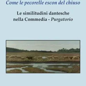 Come le pecorelle escon del chiuso. Le similitudini dantesche nella Commedia, Purgatorio Ultimissimo Modello