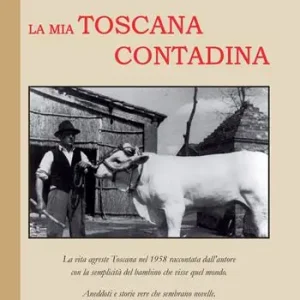 La mia Toscana contadina Ultimissimo Modello