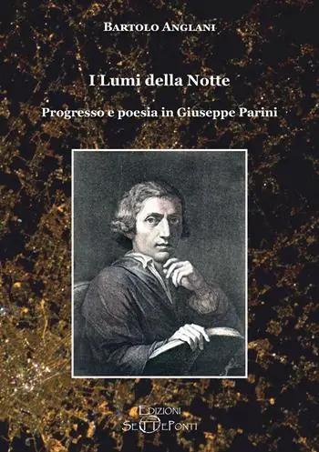 I lumi della notte. Progresso e poesia in Giuseppe Parini. Ediz. ampliata Spedito Oggi
