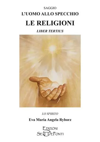 L‘uomo allo specchio. Le religioni. Liber tertius Prezzo Scontato