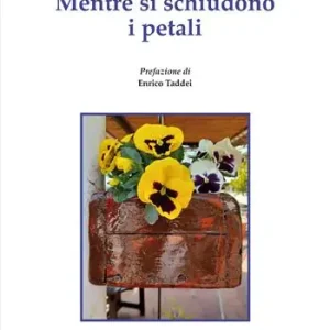 Mentre si schiudono i petali Spedito Oggi