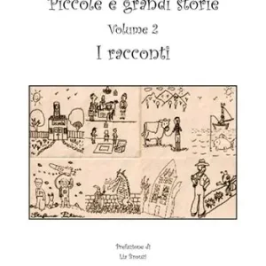 Super Prezzo Piccole e grandi storie. Vol. 2 I racconti