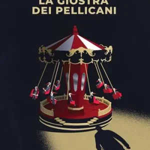 Compra Oggi Stesso La giostra dei pellicani