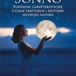 Solo Oggi Sonno. Funzioni, caratteristiche e come trattarne i disturbi secondo Natura