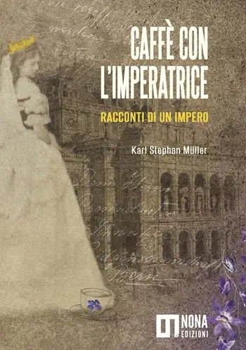 Spedito Oggi Caffè con l‘Imperatrice. Racconti di un impero