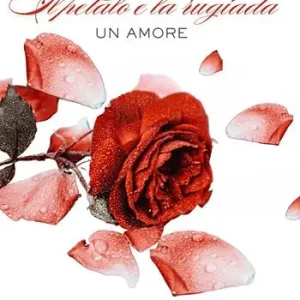 Prezzo Basso Il petalo e la rugiada. Un amore