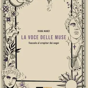 Nuovo Arrivo La voce delle muse. Fiaccole al crepitar dei sogni