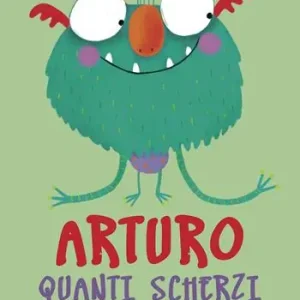 Arturo quanti scherzi. Ediz. a colori Spedito Oggi