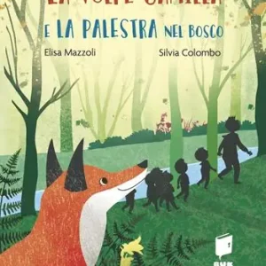 La volpe Camilla e la palestra nel bosco. Ediz. a colori Saldi