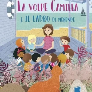 La volpe Camilla e il ladro di merende. Ediz. a colori Compra Oggi Stesso